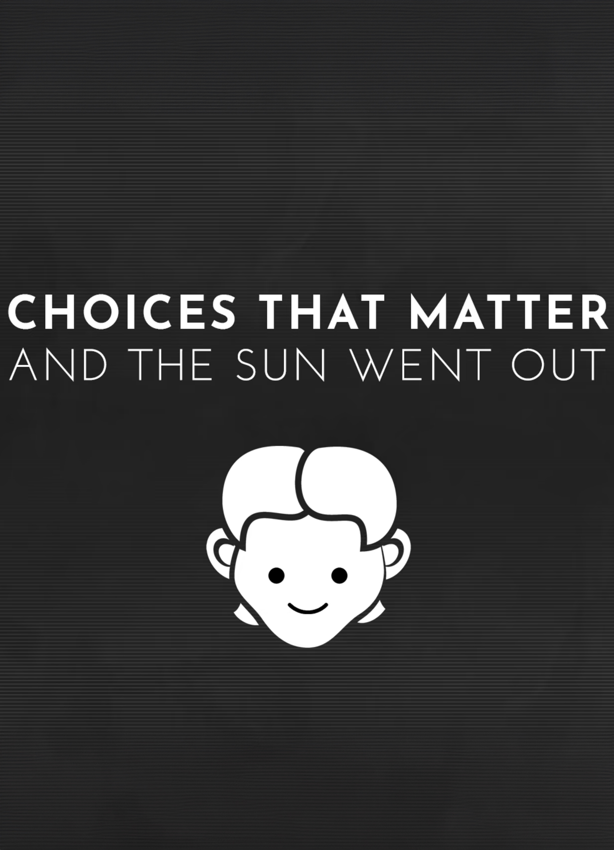 choices that matter: and the sun went out [pc
